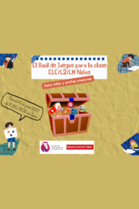 El baúl de juegos para niños ELE/L2/LH – Inspiratie voor spellen in de klas (online)