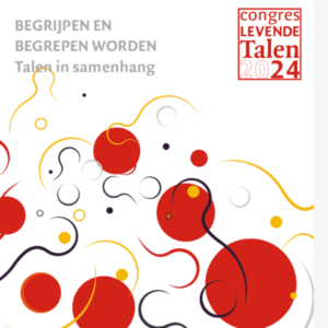 Congres Levende Talen 2024: Begrijpen en begrepen worden – Talen in samenhang